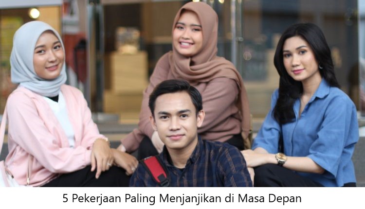 5 Pekerjaan Paling Menjanjikan